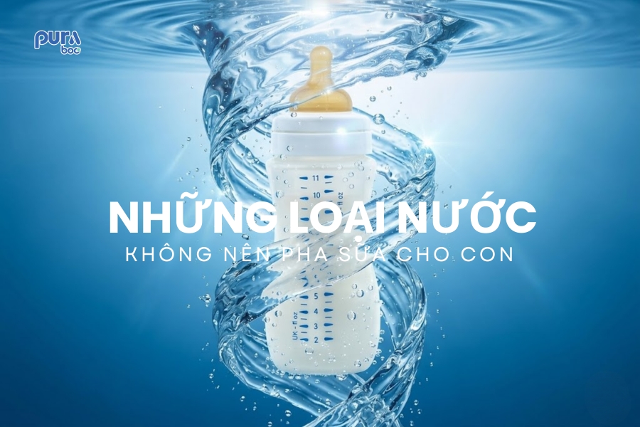 Những loại nước không nên pha sữa cho con